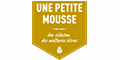 Une Petite Mousse